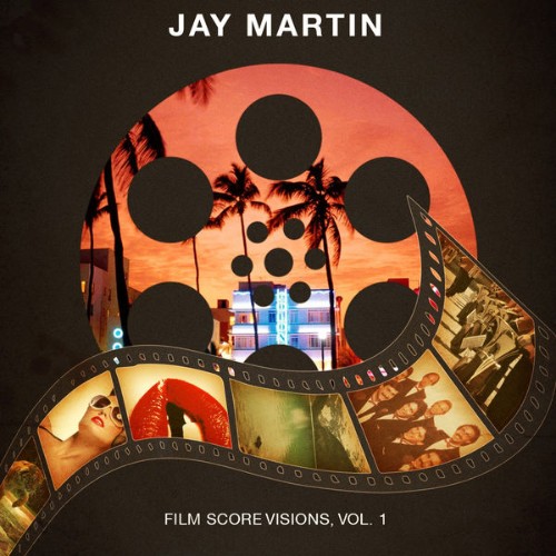 Jay Martin - Film Score Visions, Vol  1 - 2016