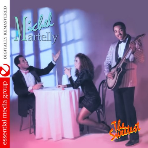 Michel Sweet Micky Martelly - The Sweetest (Digitally Remastered) - 2014