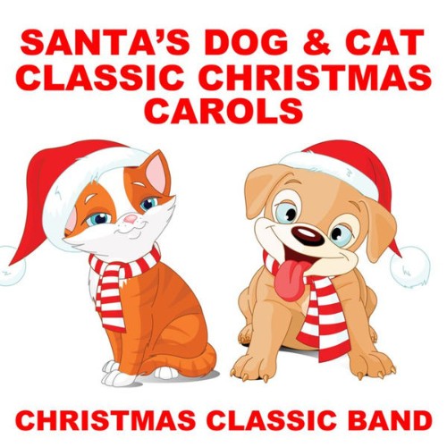 Christmas Classic Band - Santa's Dog & Cat Classic Christmas Carols - 2010