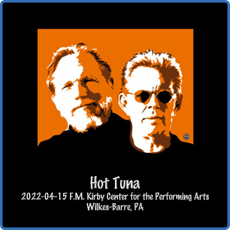 Hot Tuna - 2022-04-15 F M  Kirby Center for the Performing Arts, Wilkes-Barre, Pa ...