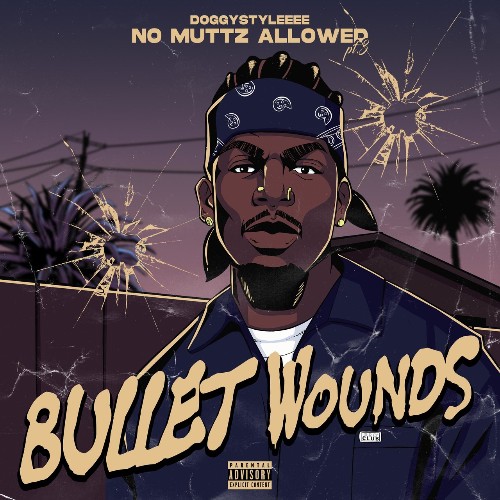 DoggyStyleeee - No Muttz Allowed, Pt. 3 (Bullet Wounds) (2022)