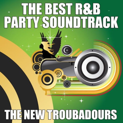 The New Troubadours - The Best R&B Party Soundtrack - 2010