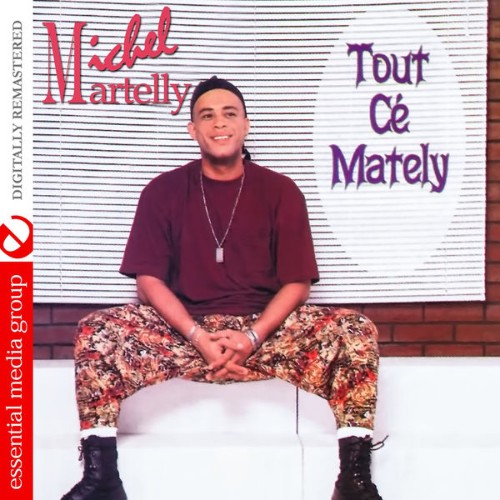 Michel Sweet Micky Martelly - Tout Cé Mately (Digitally Remastered) - 2014