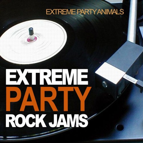 Extreme Party Animals - Extreme Party Rock Jams - 2010