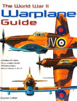 The World War II Warplane Guide