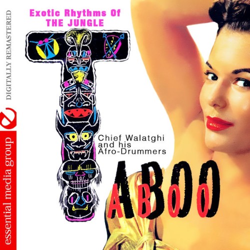 Chief Walatghi and his Afro-Drummers - Taboo - Exotic Rhythms of the Jungle (Digitally Remastered...