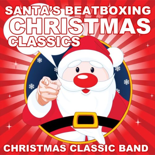 Christmas Classic Band - Santa's Beatboxing Christmas Classics - 2010