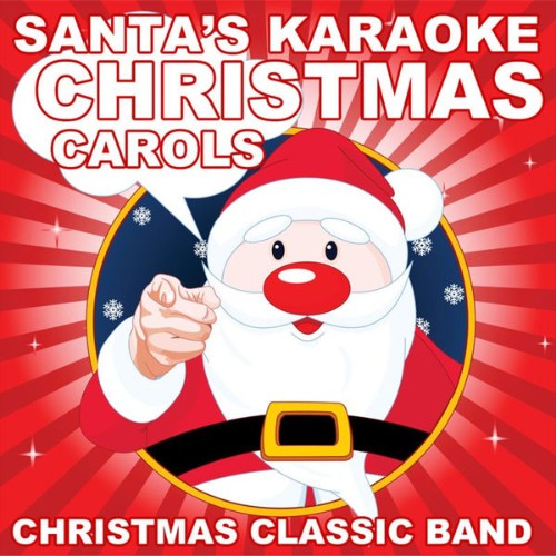 Christmas Classic Band - Santa's Karaoke Christmas Carols - 2010