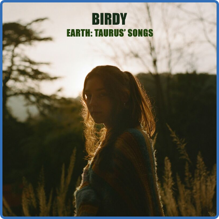 Birdy - Earth  Taurus' Songs (2022) 