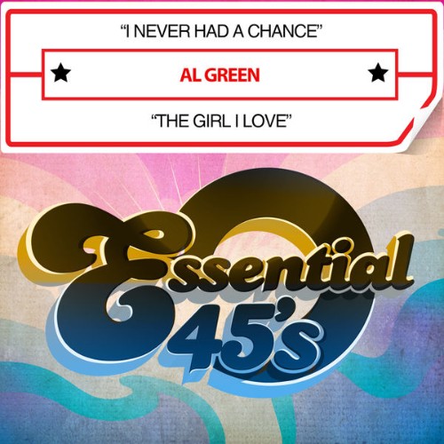 Al Green - I Never Had a Chance  The Girl I Love (Digital 45) - 2016