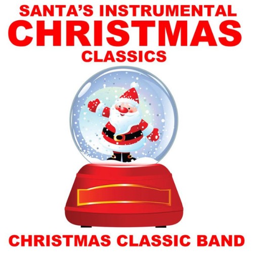 Christmas Classic Band - Santa's Instrumental Christmas Classics - 2010