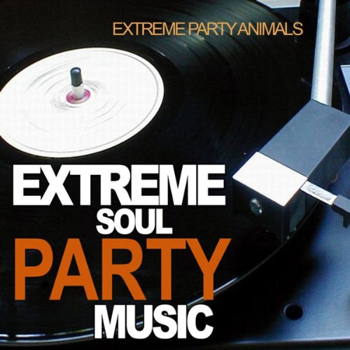 Extreme Party Animals - Extreme Soul Party Music - 2010