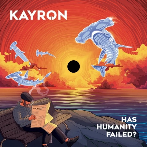 Kayron - Has Humanity Failed? (2022)