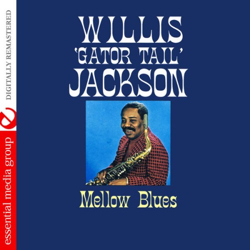 Willis Jackson - Mellow Blues (Digitally Remastered) - 2016