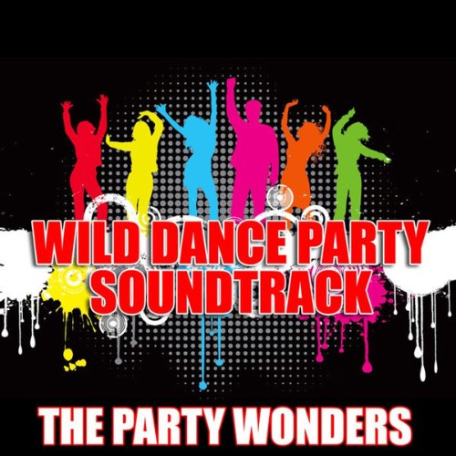 The Party Wonders - Wild Dance Party Soundtrack - 2010