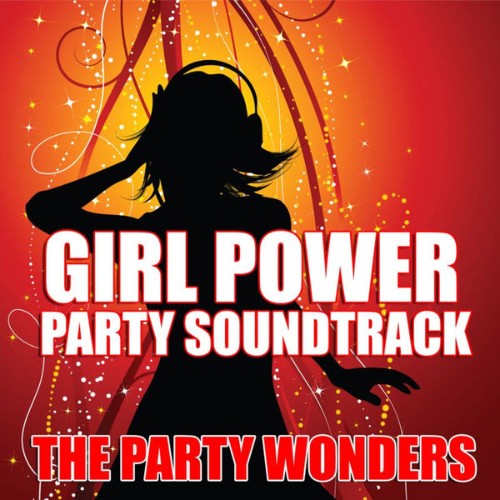 The Party Wonders - Girl Power Party Soundtrack - 2010