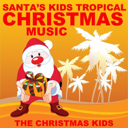 The Christmas Kids - Santa's Kids Tropical Christmas Music - 2010