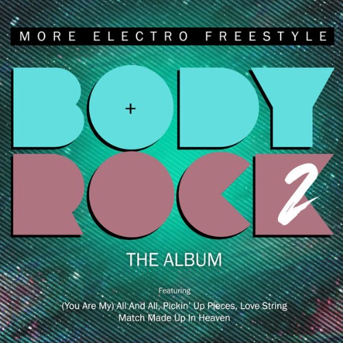 Body Rock - Body Rock 2 More Electro Freestyle - 2018