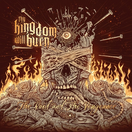 Thy Kingdom Will Burn - The Void And The Vengeance (2022)