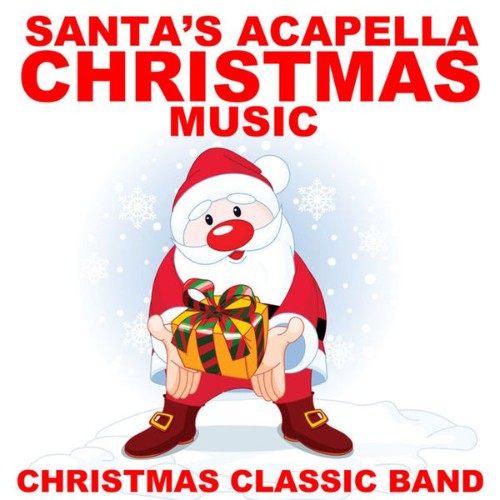 Christmas Classic Band - Santa's Acapella Christmas Music - 2010