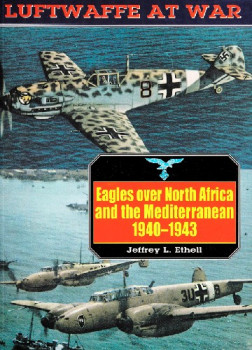Eagles over North Africa and the Mediterranean 1940-1943 (Luftwaffe at War 4)