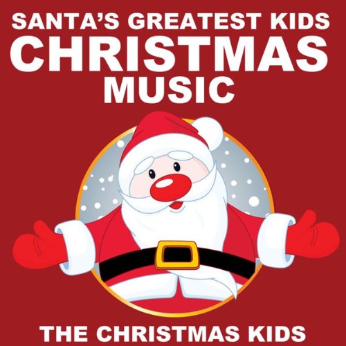 The Christmas Kids - Santa's Greatest Kids Christmas Music - 2010
