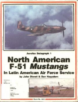 North American F-51 Mustangs In Latin American Air Force (Aerofax Datagraph 1)