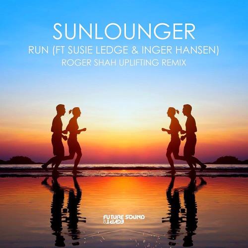 Sunlounger feat. Susie Ledge & Inger Hansen - Run (Roger Shah Uplifting Remix) (2022)