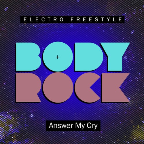Body Rock - Answer My Cry - 2018
