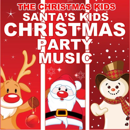 The Christmas Kids - Santa's Kids Christmas Party Music - 2010