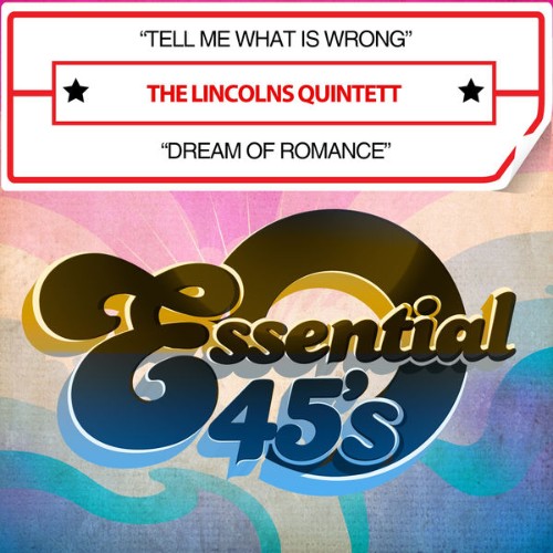 The Lincolns Quintett - Tell Me What Is Wrong  Dream of Romance (Digital 45) - 2015