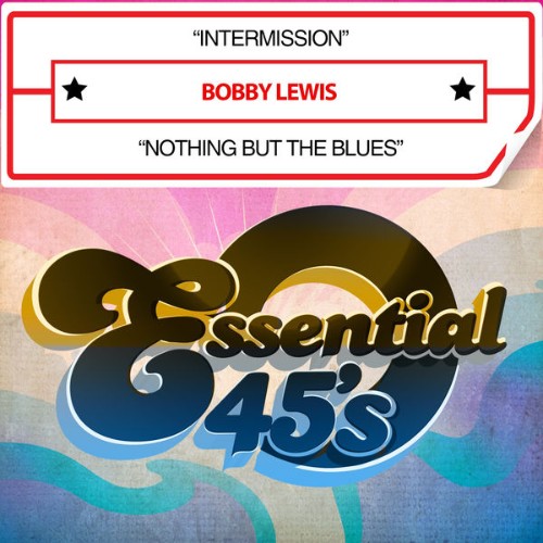 Bobby Lewis - Intermission  Nothing but the Blues (Digital 45) - 2015