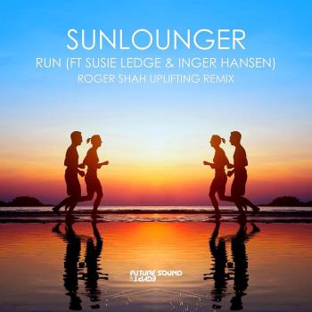 VA - Sunlounger feat. Susie Ledge & Inger Hansen - Run (Roger Shah Uplifting Remix) (2022) (MP3)