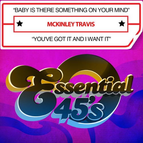 McKinley Travis - Baby Is There Something on Your Mind  You've Got It and I Want It (Digital 45) ...