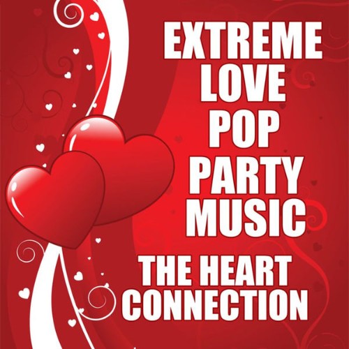 The Heart Connection - Extreme Love Pop Party Music - 2010