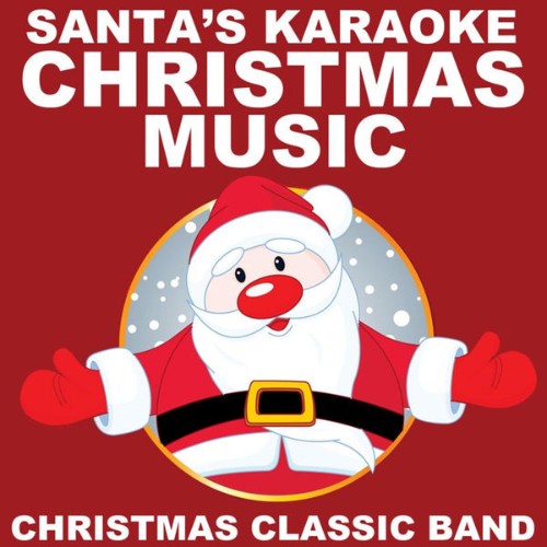 Christmas Classic Band - Santa's Karaoke Christmas Music - 2010