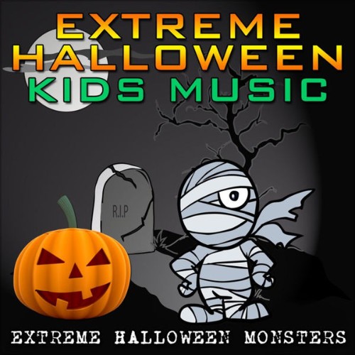 Extreme Halloween Monsters - Extreme Halloween Kids Music - 2010