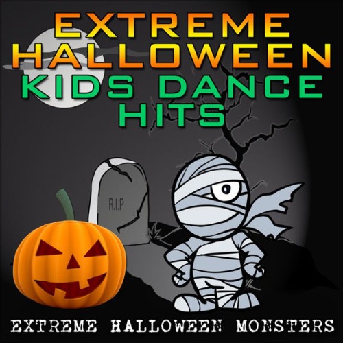 Extreme Halloween Monsters - Extreme Halloween Kids Dance Hits - 2010