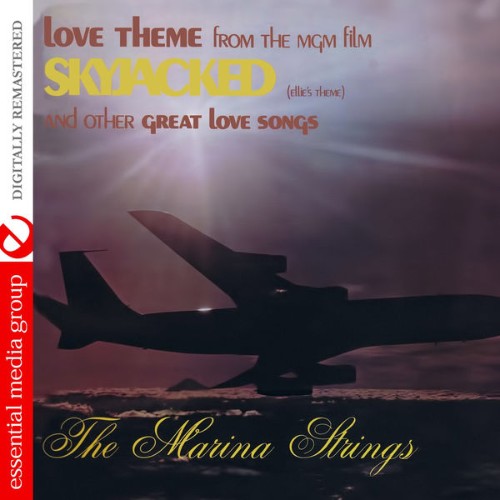 The Marina Strings - Love Theme from Skyjacked and Other Great Love Songs (Digitally Remastered) ...