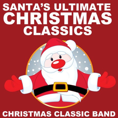 Christmas Classic Band - Santa's Ultimate Christmas Classics - 2010