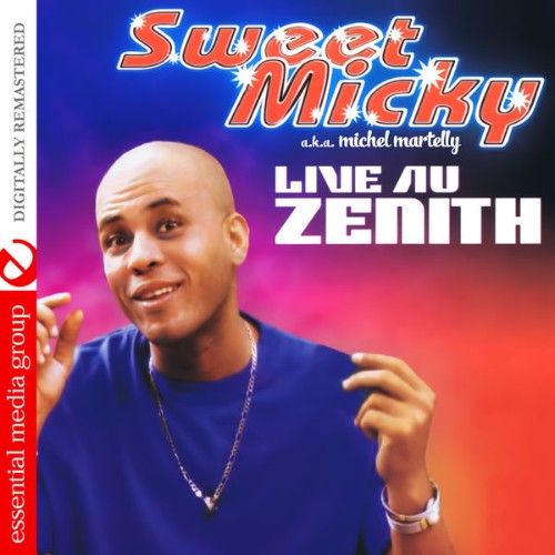 Michel Sweet Micky Martelly - Live Au Zenith (Digitally Remastered) - 2014