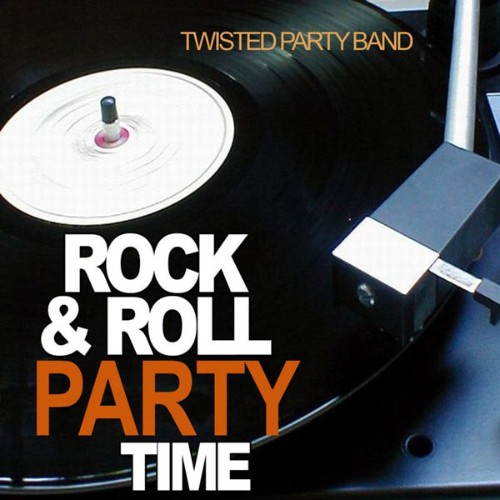 Twisted Party Band - Rock & Roll Partytime - 2010