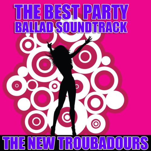 The New Troubadours - The Best Party Ballad Soundtrack - 2010