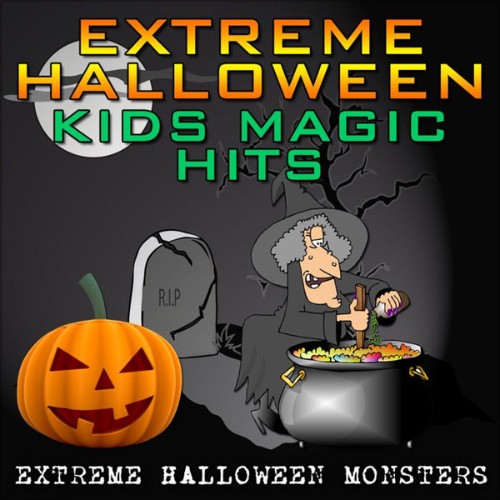 Extreme Halloween Monsters - Extreme Halloween Kids Magic Hits - 2010