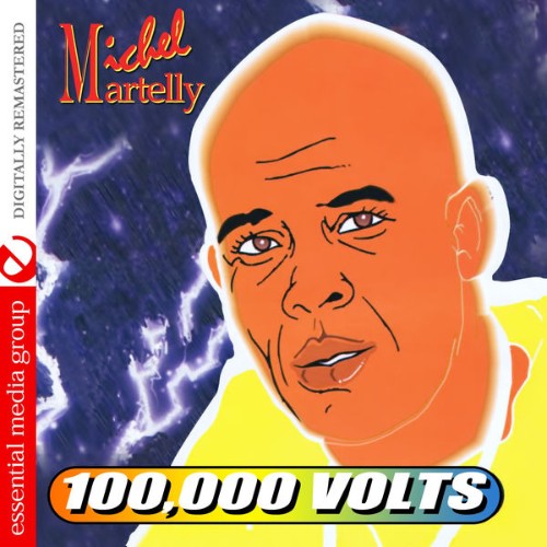 Michel Sweet Micky Martelly - 100,000 Volts (Digitally Remastered) - 2014