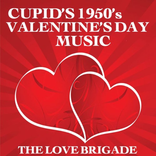 The Love Brigade - Cupid's 1950's Valentine's Day Music - 2010