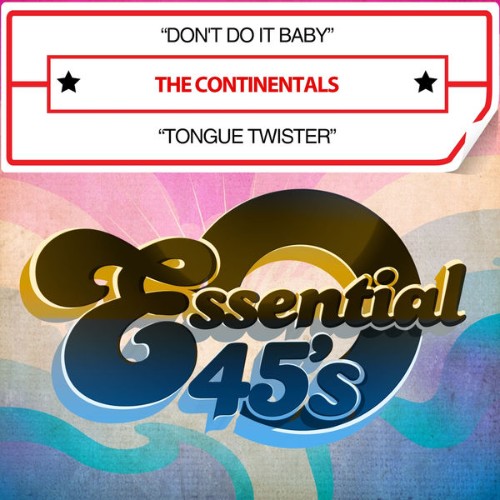 The Continentals - Don't Do It Baby  Tongue Twister (Digital 45) - 2014