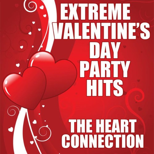 The Heart Connection - Extreme Valentine's Day Party Hits - 2010