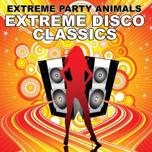 Extreme Party Animals - Extreme Disco Classics - 2010
