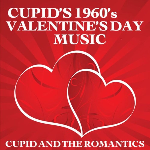 Cupid and the Romantics - Cupid's 1960's Valentine's Day Music - 2010
